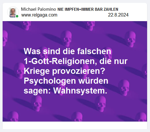 Was sind die falschen
                      1-Gott-Religionen, die nur Kriege provozieren?
                      Psychologen w�rden sagen: Wahnsystem.