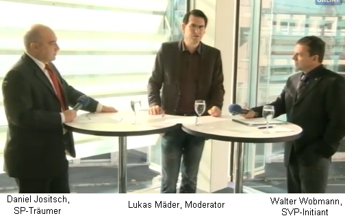 Video-Talk bei 20 minuten online mit
              Jositsch (SP-Tr�umer), Wobmann (SVP-Initiant gegen
              Minarette), und Moderator M�der