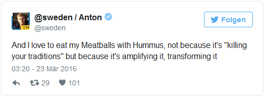 Schwedischer Muslim-Bruder
                        "Anton" 04: ​„Ich mag es, meine
                        Frikadellen mit Humus zu essen. Nicht weil das
                        eure Traditionen t�tet, sondern weil es sie
                        verst�rkt und umwandelt“