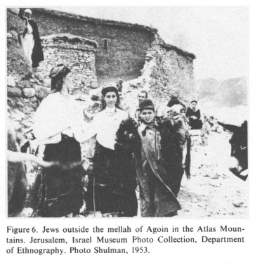 Encyclopaedia Judaica:
                      Jews in Morocco, vol.12, col. 334, Jews in Agoin:
                      Jews outside the mellah [[Moroccan Jewish
                      quarter]] of Agoin in the Atlas Mountains. Photo:
                      Shulman, 1953