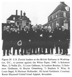 Encyclopaedia Judaica (1971):
                          "USA", Vol. 15, col. 1632: U.S.
                          [[racist]] Zionist leaders at the British
                          Embassy in Washington, D.C., to protest
                          against the White Paper, 1940.