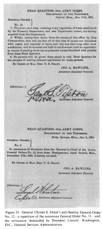Encyclopaedia Judaica (1971):
                          "USA", vol. 15, col. 1651: General
                          Ulysses S. Grant's anti-Semitic General Order
                          No. 12 - a repetition of the notorious General
                          Order No. 11 - and the revocation demanded by
                          President Lincoln. Washington, D.C., General
                          Services Administration.
