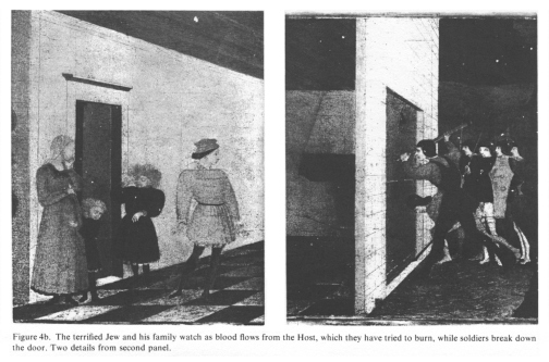 Encyclopaedia Judaica (1971):
                        Anti-Semitism, vol. 3, col. 103-104b: The
                        terrified Jew and his family watch as blood
                        flows from the Host, which they have tried to
                        burn, while [["Christian"]] soldiers
                        break down the door. Two details from second
                        panel.