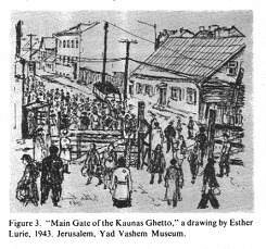 Encyclopaedia Judaica (1971): Kaunas (Kovno),
                  vol. 10, col. 849: "Main Gate of the Kaunas
                  Ghetto", a drawing by Esther Lurie, 1943.
                  Jerusalem, Yad Vashem Museum
