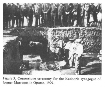 Encyclopaedia Judaica: Portugal, vol13, col.924:
                ceremony for building a synagogue: cornerstone ceremony
                for the Kadoorie synagogue of former marranos in
                Oportor, 1929