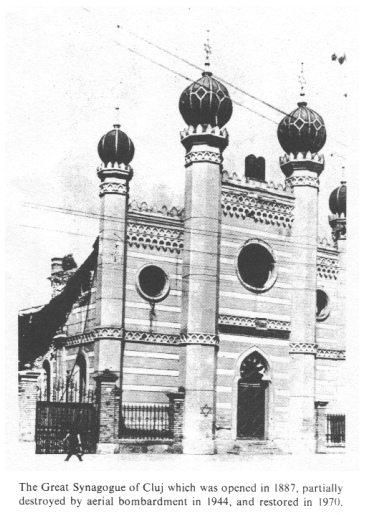 Encyclopaedia
              Judaica (1971): Cluj, vol. 5, col. 618, synagogue, opened
              in 1887, partially destroyed by aerial bombing in 1944,
              and restored in 1970