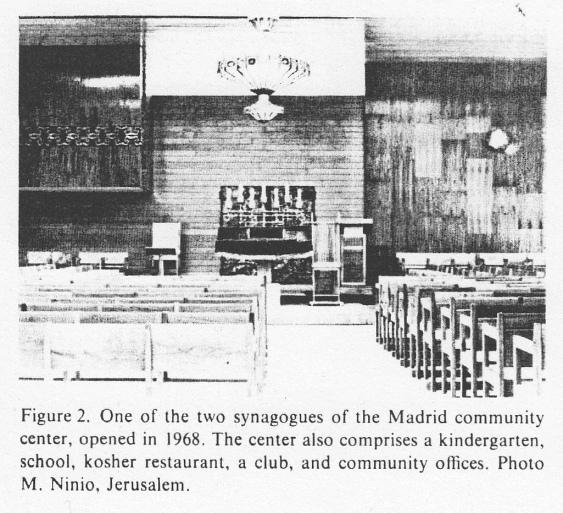 Encyclopaedia Judaica: Jews in
                  Madrid, vol. 11, col. 683, synagogue inaugurated in
                  1968: One of the two synagogues of the Madrid
                  community center, opened in 1968. The center also
                  comprises a kindergarten, school, kosher restaurant, a
                  club, and community offices. Photo: M. Ninio,
                  Jerusalem.