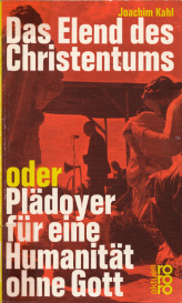 Joachim Kahl:
              Livre: La mis�re du christianisme (orig. allemand: Das
              Elend des Christentums), couverture de livre de l'�dition
              de 1976