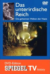Spiegel TV: Film
auf DVD: Das unterirdische Reich - die geheimen
Welten der Nazis, Cover Spiegel TV: Film auf
DVD: Das unterirdische Reich - die geheimen
Welten der Nazis, Cover