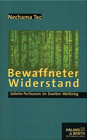 Nechama Tec: Bewaffneter Wiederstand.
                        J�dische Partisanen im Zweiten Weltkrieg,
                        Buchdeckel