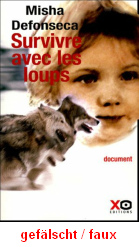Defonseca: �berleben unter
                            W�lfen (Survivre avec les loups), Buchdeckel
                            einer F�lschung (01).