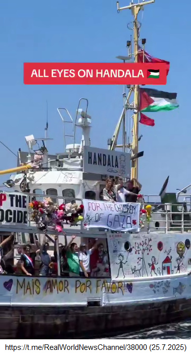 Widerstand mit Schiff gegen Killer-Israel am
25.7.2025: Das Schiff "Handala" ist
isoliert Widerstand mit Schiff gegen
Killer-Israel am 25.7.2025: Das Schiff
"Handala" ist isoliert