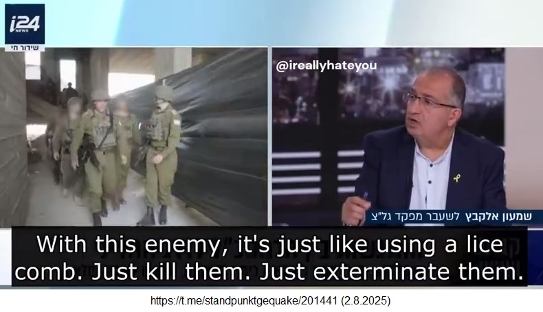 Killer-Israel mit Aufruf zum totalen Völkermord
gegen die Palästinenser am 2.8.2025: Herr Shimon
Elkabetz - der Vorsitzende des israelischen Filmrats
und Radioleiter Killer-Israel mit Aufruf zum
totalen Völkermord gegen die Palästinenser am
2.8.2025: Herr Shimon Elkabetz - der Vorsitzende des
israelischen Filmrats und Radioleiter