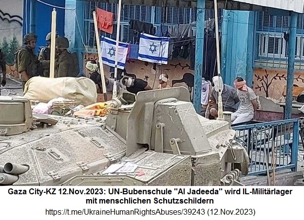 Gaza City-KZ mit Völkermord 12.11.2026 - 19:26h: Die kriminelle Nazi-Zion-Armee hat die UN-Bubenschule "Al Jadeeda" in eine Militärbasis verwandelt und hat mindestens 6 Zivilisten als menschliche Schutzschilde genommen - die nun immer mit verbundene Augen dasitzen müssen Gaza City-KZ mit Völkermord 12.11.2026 - 19:26h: Die kriminelle Nazi-Zion-Armee hat die UN-Bubenschule "Al Jadeeda" in eine Militärbasis verwandelt und hat mindestens 6 Zivilisten als menschliche Schutzschilde genommen - die nun immer mit verbundene Augen dasitzen müssen