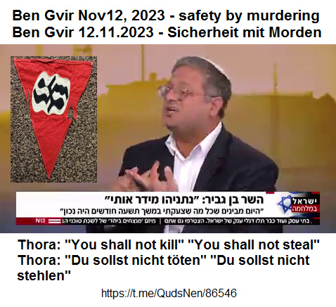 Nazi-Jerusalem am
                12.Nov.2023: die blinden Nazis der Netanjahu-Regierung
                meinen wirklich, nur das Morden bringt Sicherheit, hier
                der "Sicherheitsminister" Ben Gvir - und die
                10 Gebote gelten nicht mehr
