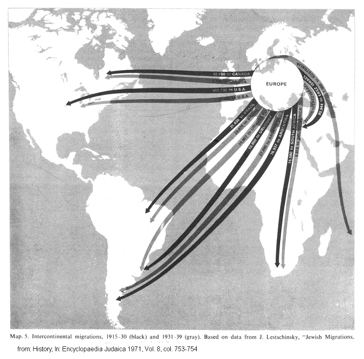 Encyclopaedia Judaica / Lestschinsky:
Map of the Jewish emigration from Europe to
other continents 1915-39 Encyclopaedia Judaica / Lestschinsky:
Map of the Jewish emigration from Europe to
other continents 1915-39