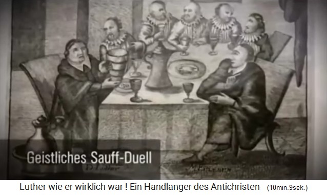 Der Alkoholiker und Hetzer Martin Luther
veranstaltete offensichtlich öfters ein "geistliches
Saufduell" Der Alkoholiker und Hetzer Martin
Luther veranstaltete offensichtlich öfters ein
"geistliches Saufduell"