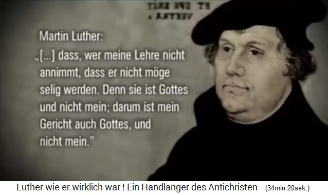 Der Hetzer-Alkoholiker Luther meint, seine Lehre
sei vom jüdischen Fantasie-"Gott" der jüdischen
Fantasie-Bibel Der Hetzer-Alkoholiker Luther meint,
seine Lehre sei vom jüdischen Fantasie-"Gott"
der jüdischen Fantasie-Bibel