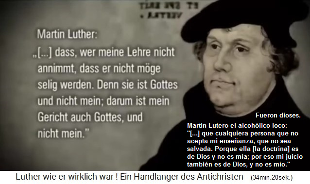 Lutero el propagandista
              alcoh�lico dice que su ense�anza es del "dios"
              jud�o de fantas�a dela Biblia de fantas�a