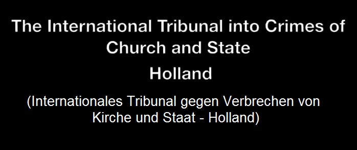 Text panel:
                International Tribunal against Church and State Crimes
                in Holland