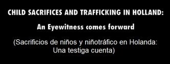 Tablero:
                Sacrificios de ni�os y ni�otr�fico en Holanda: Una
                testiga cuenta (1'21'')