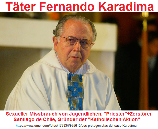 Schwuler Raubtier-Vergewaltiger-Priester
                  Karadima, der auch Jugendliche missbrauchte