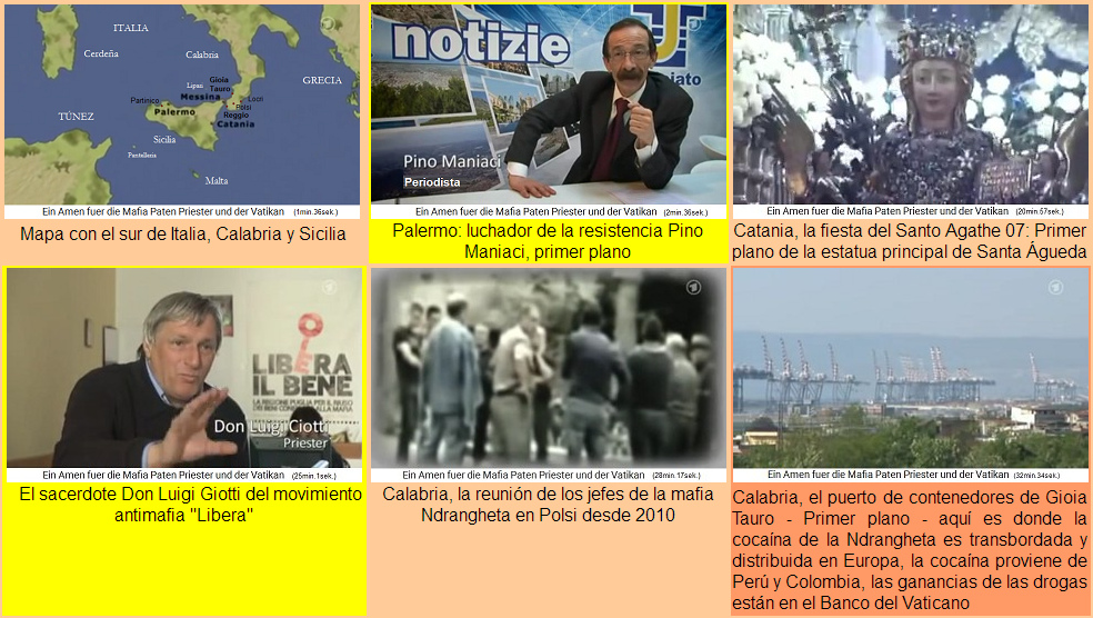 Le madonne de
                    la iglesia loca+la mafia en Sicilia+Calabria con
                    infiltraci�n de la iglesia cat�lica+el puerto Gioia
                    Tauro donde viene la droga y es distribuida a toda
                    Europa