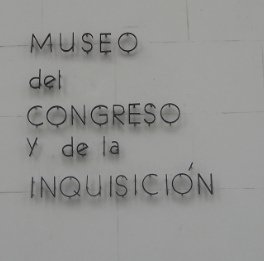Lima, Inquisition and torture museum,
                            the scripture at the facade